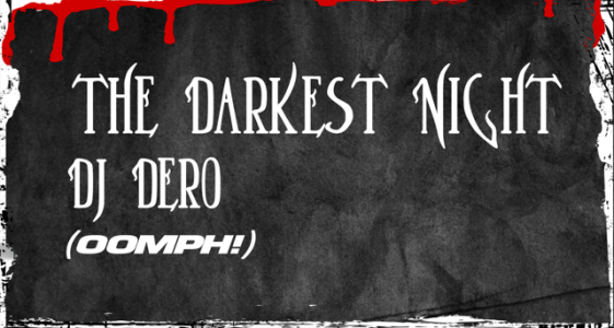 Darkest Night – DJ Dero (Oomph!)
